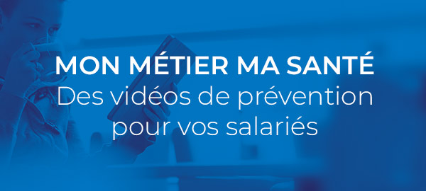 Des vidéos de prévention pour vos salariés